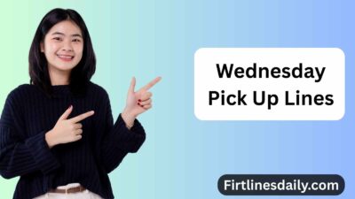 Wednesday Pick Up Lines