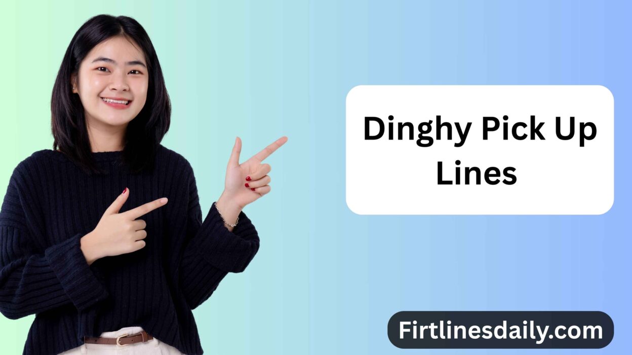 Dinghy Pick Up Lines