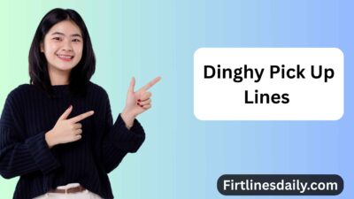 Dinghy Pick Up Lines