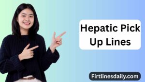 Hepatic Pick Up Lines