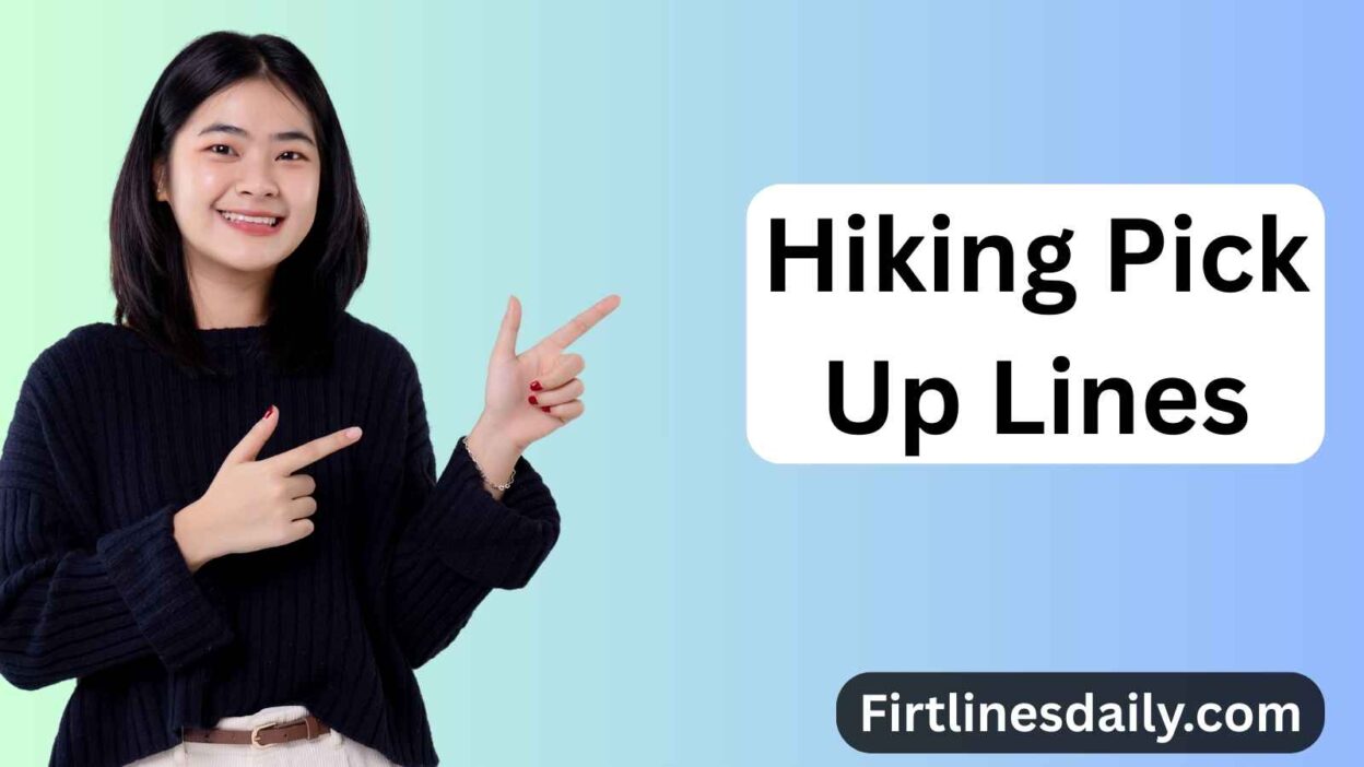Hiking Pick Up Lines
