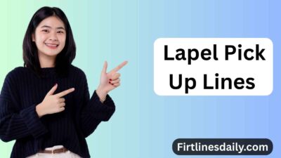 Lapel Pick Up Lines