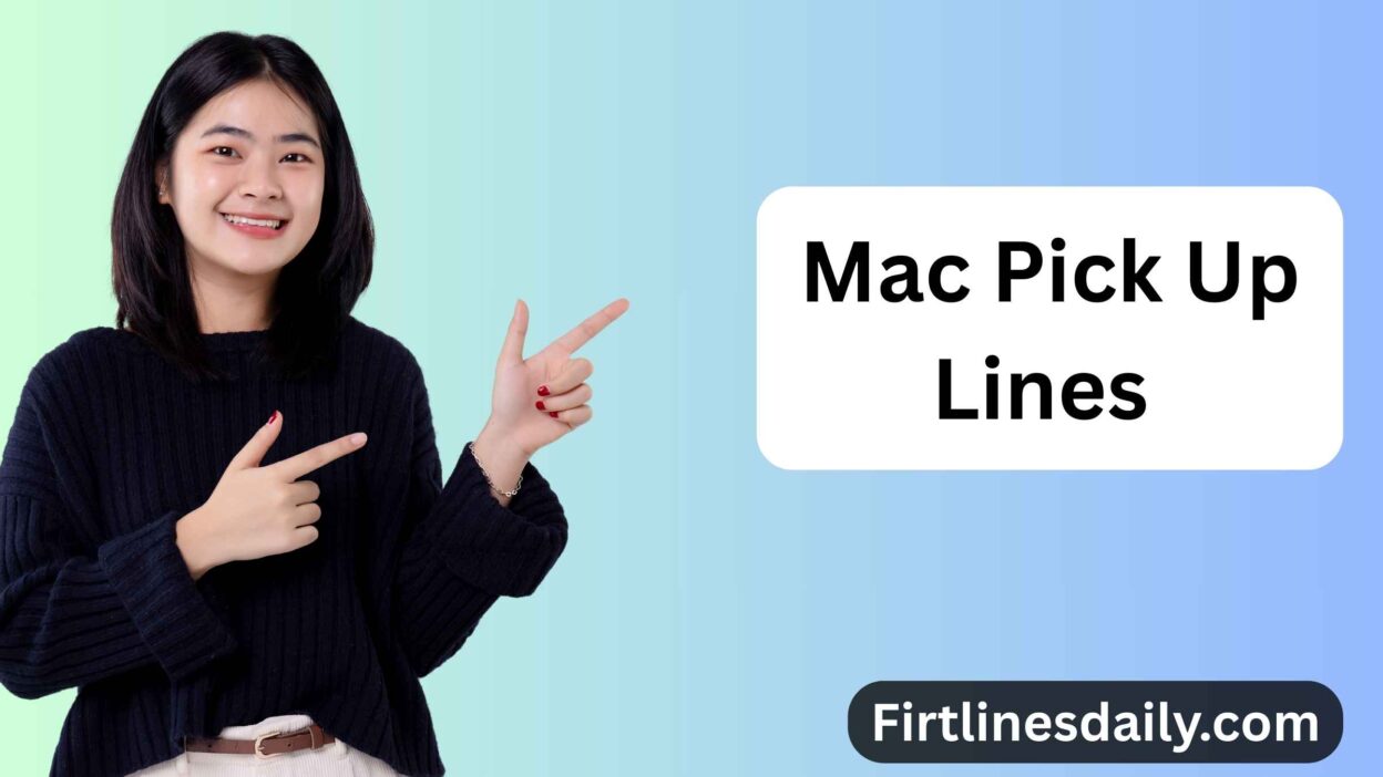 Mac Pick Up Lines