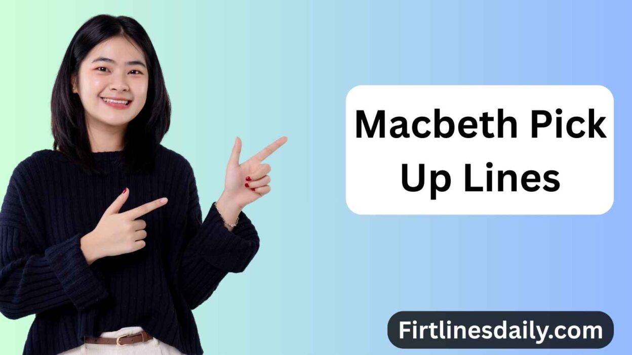 Macbeth Pick Up Lines