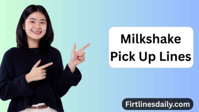 Milkshake Pick Up Lines