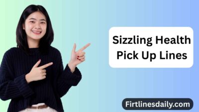 Sizzling Health Pick Up Lines